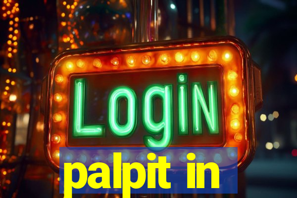 palpit in